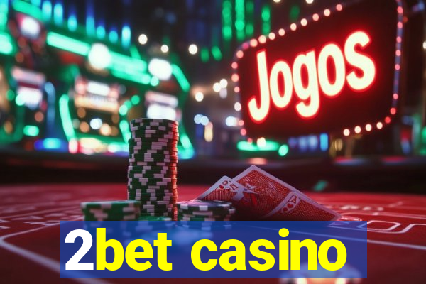 2bet casino